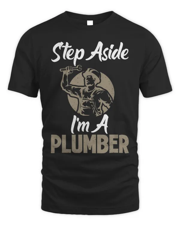 Step aside im a Plumber