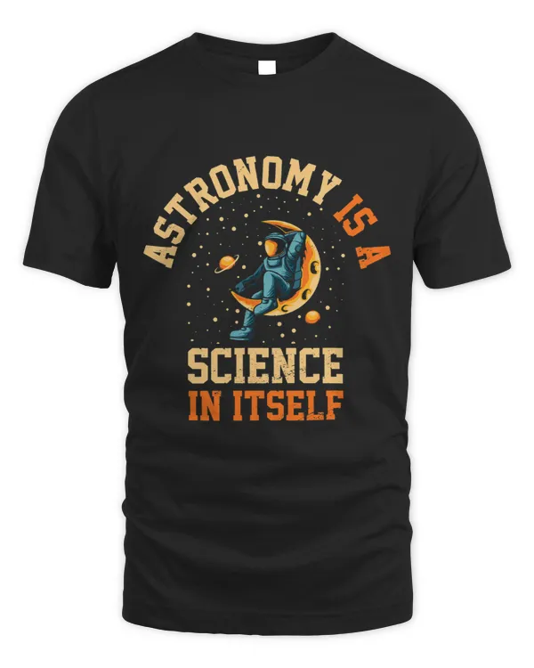 Astronomy Is A Science In Itself I Astronomy