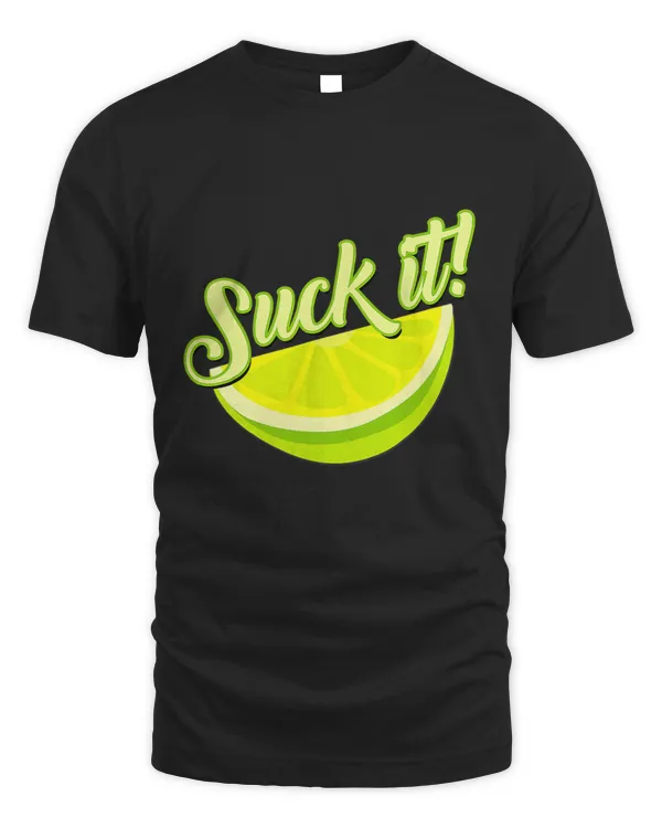 Suck It Mexican Shirt Funny Green Lime Slice Lemon Love