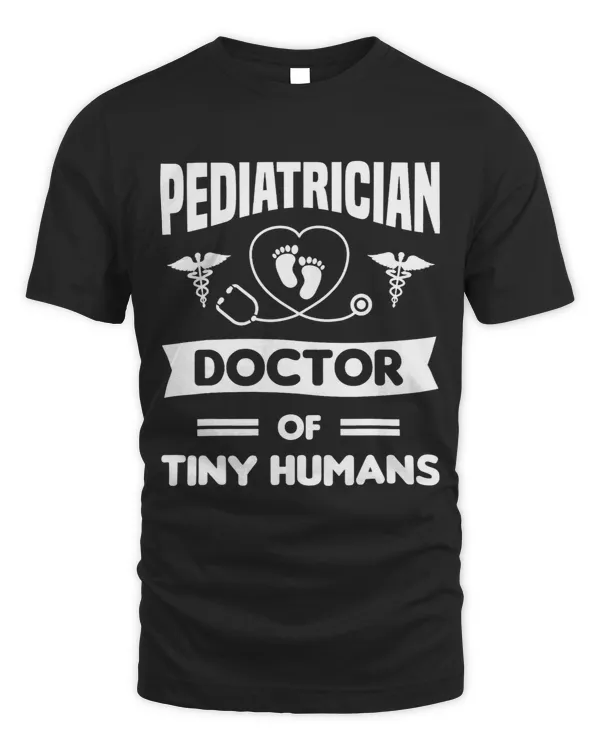 Pediatrician Doctor Of Tiny Humans Pediatrics Physician 1