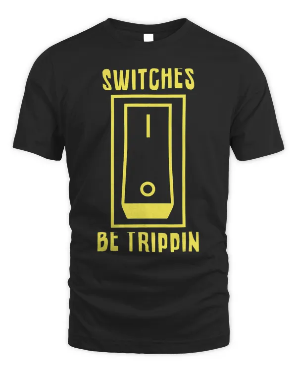 Switches Be Trippin Electrician