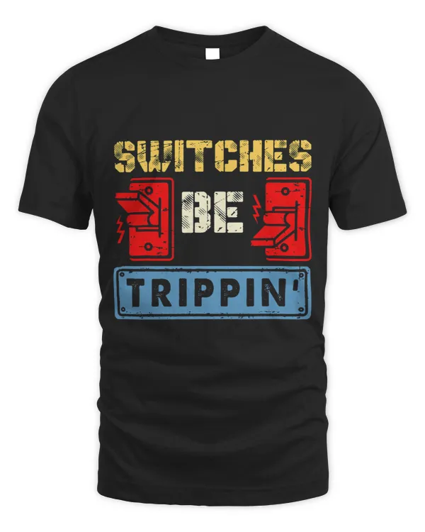 Switches Be Trippin Funny Electrician