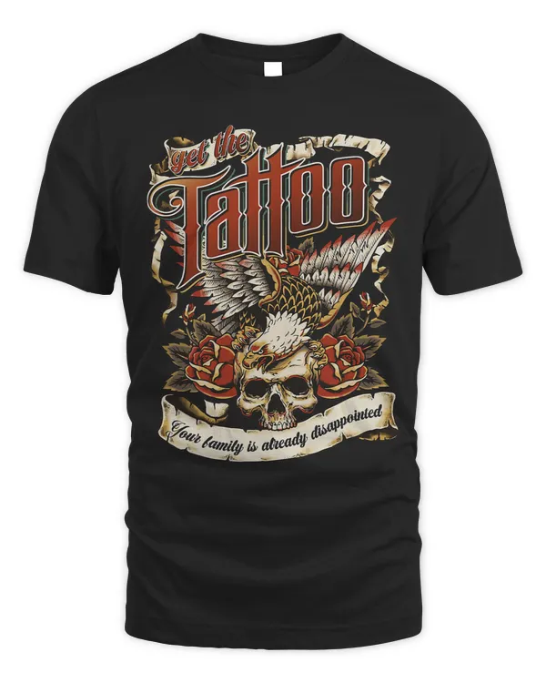 Get the Tattoo Your Family is Already Disappointed Funny Fun