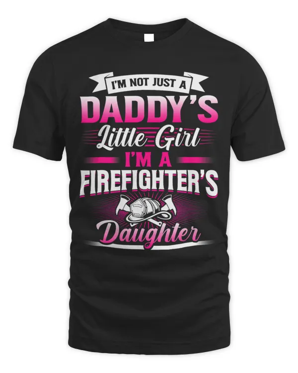 Not Just Daddys Little Girl T shirt Firefighter Daughter