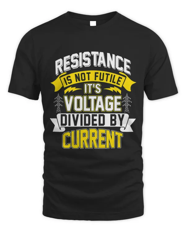 Resistance is not futile its voltage divied by current