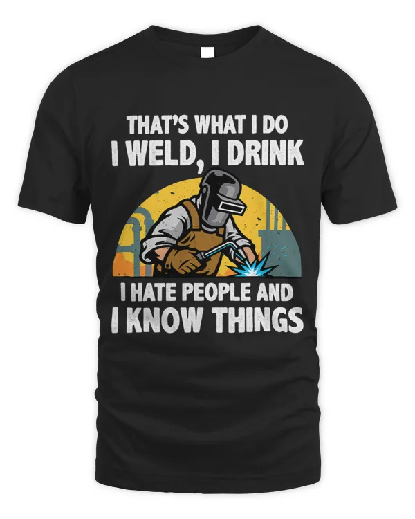 I Weld I Drink I Hate People and I Know Things Gift