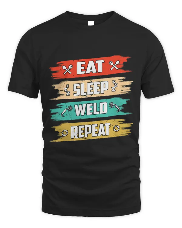 Eat Sleep Weld Repeat