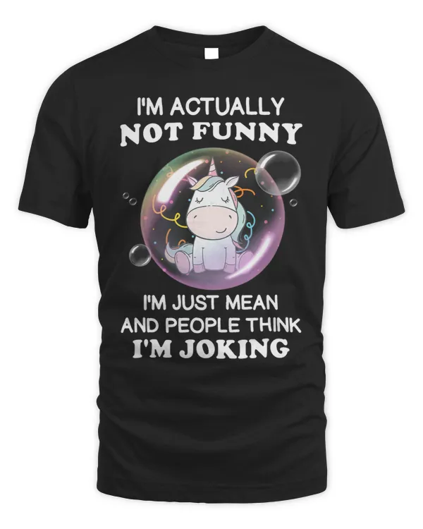I’m Actually Not Funny I’m Just Mean And People Think Joking