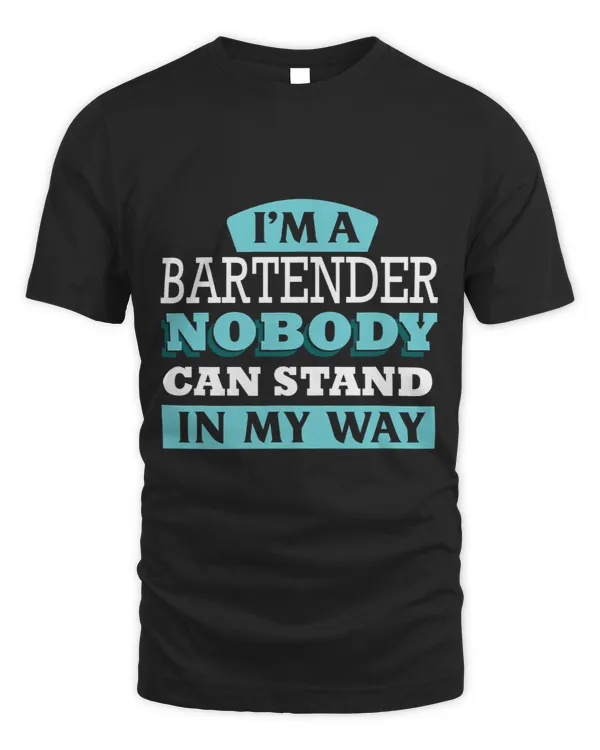 Ich bin ein Barkeeper niemand kann mir im Weg stehen