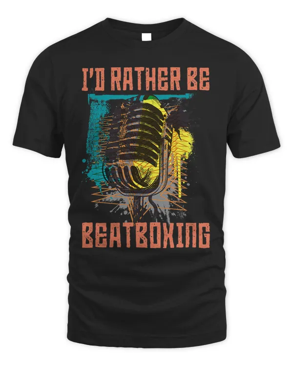 Id Rather Be Beatboxing Design Vocal Percussion