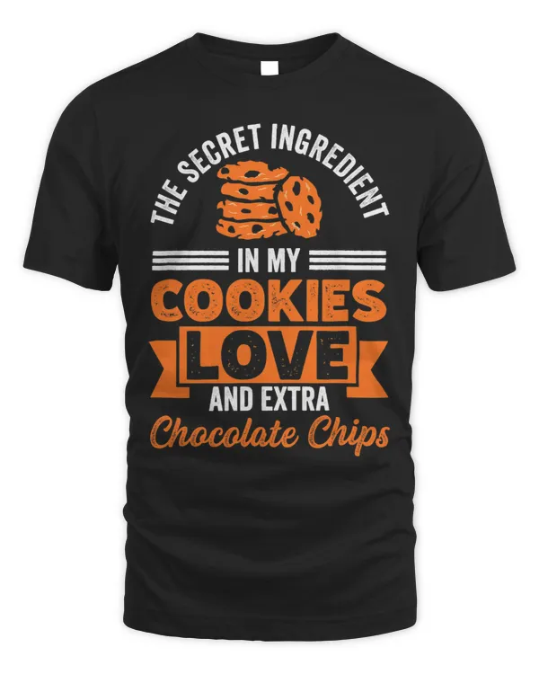 Secret Ingredient In My Cookies Love Extra Chocolate Chips