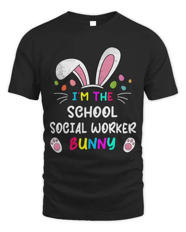 Im The School Social Worker Bunny Ears Easter Day Rabbit