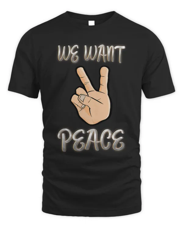 We Want Peace Current Affairs World Events Peace Day