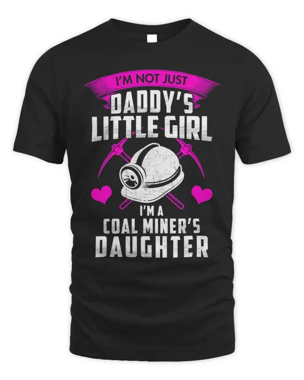 Im Not Just Daddys Little Girl Im A Coal Miners Daughter