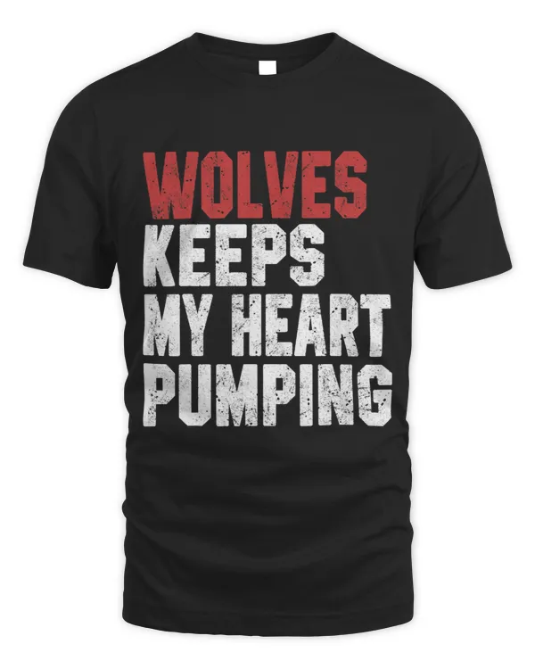 Wolves Keeps My Heart Pumping Wolf Mountain Dad Strong Wolf