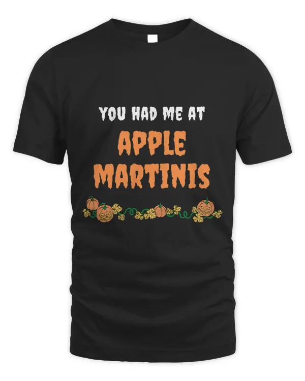 You Had Me At Apple Martinis Cocktail Halloween Spooky