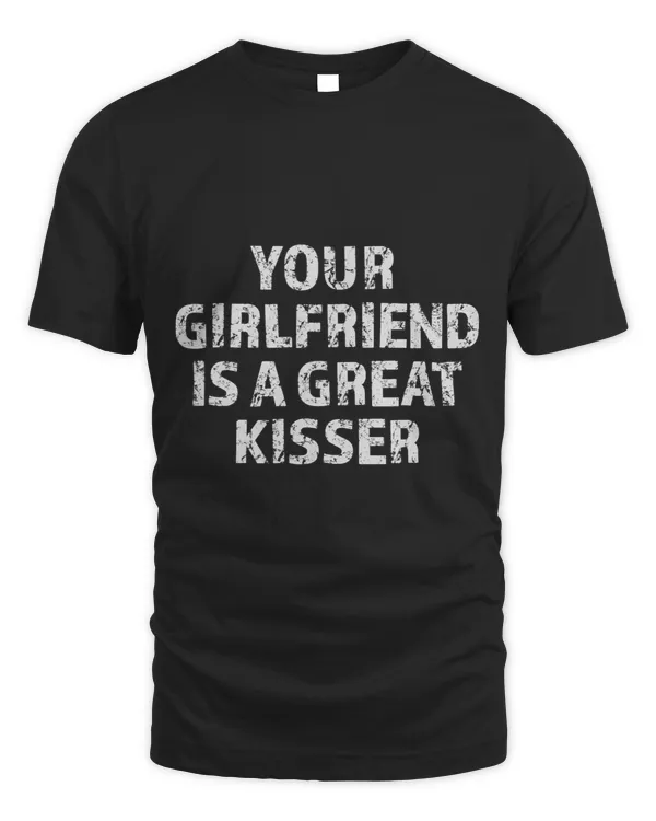 Your GF Is a Great Kisser