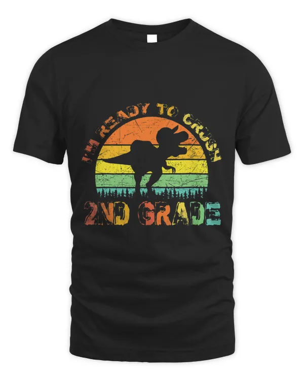 Im Ready To Crush 2nd Grade T Rex Dinosaur Back To School