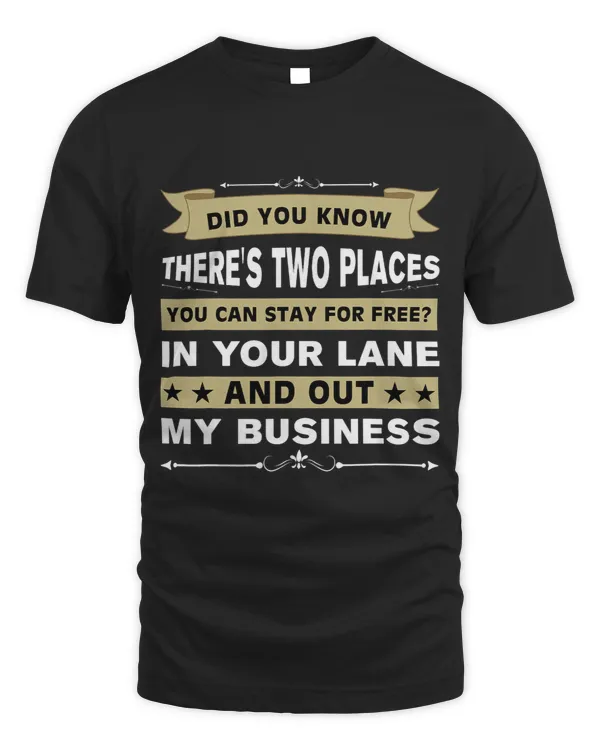 Funny Sarcastic There Are Two Places You Can Stay for Free
