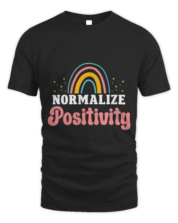 Normalize Positivity Rainbow Funny Saying Motivational