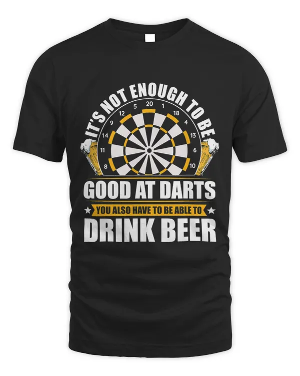 Its Not Enough To Be Good At Darts Dart Player Triple 20