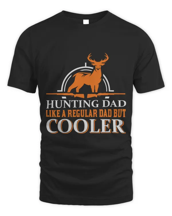 Hunting dad like a regular dad but cooler