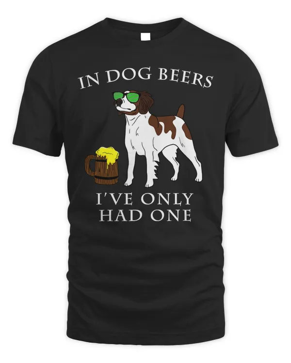 Brittany Shirt In Dog Beers I've Only Had One Shamrock Tee