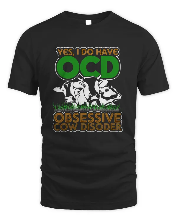 Obsessive Cow Disoder Shirts for Cow Lovers, Yes I Do Have OCD Shirt