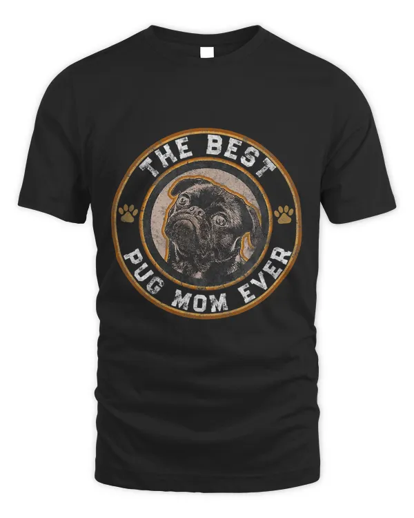 Best Pug Mom Ever Black Pugs Owner Mother Vintage Dog Lover T-Shirt