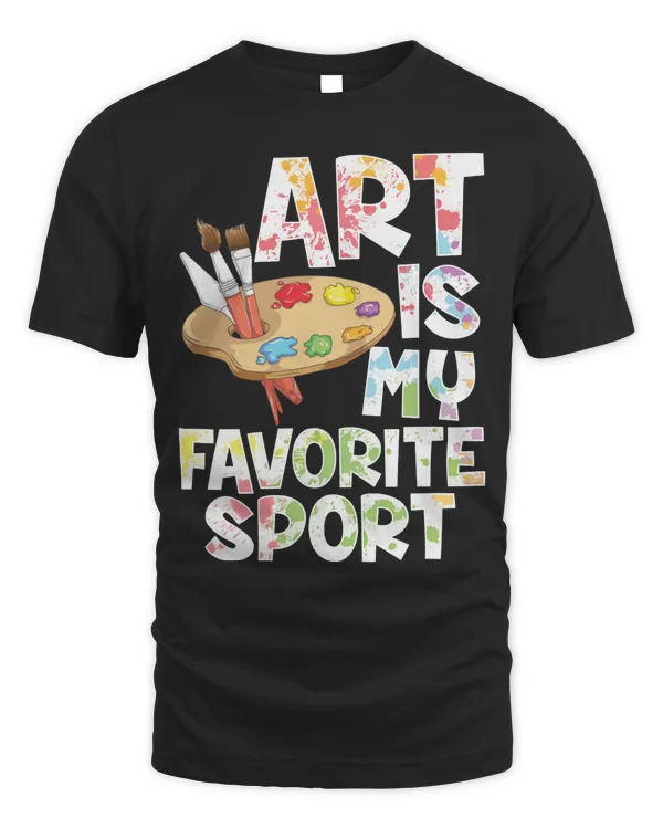 Art Is My Favorite Sport Artist Painter Gift Pullover Hoodie