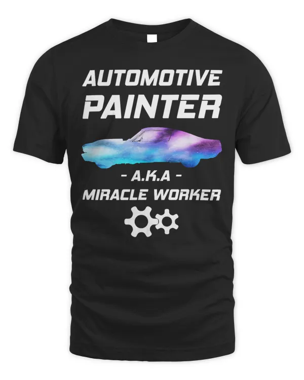 Automotive Painter Miracle Worker Auto body Painter T-Shirt
