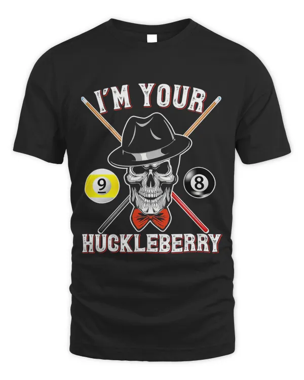 Billiard Gift Tee Billiards Pool I'M Your Huckleberry Funny T-Shirt
