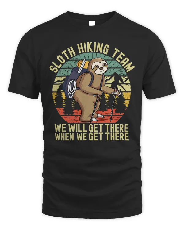Retro sloth Hiking team we'll get there when we get there T-Shirt