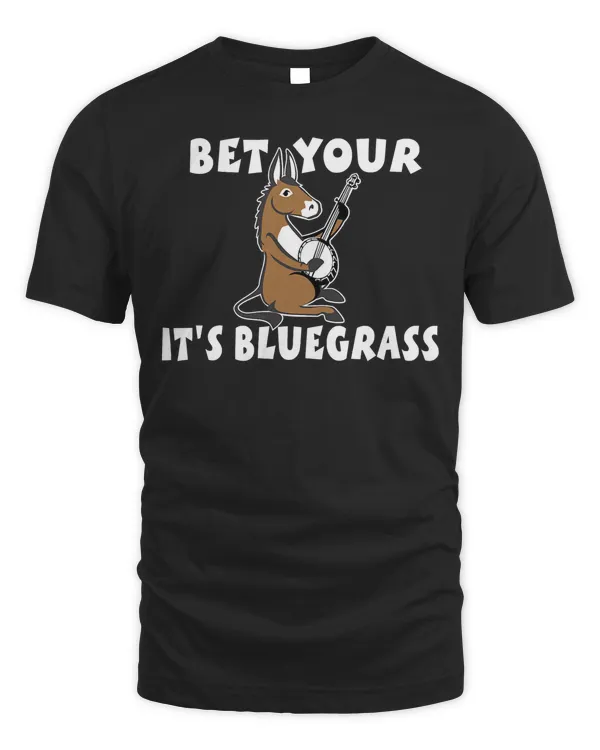 Bet Your Ass It's Bluegrass Banjo Donkey Burro T-Shirt