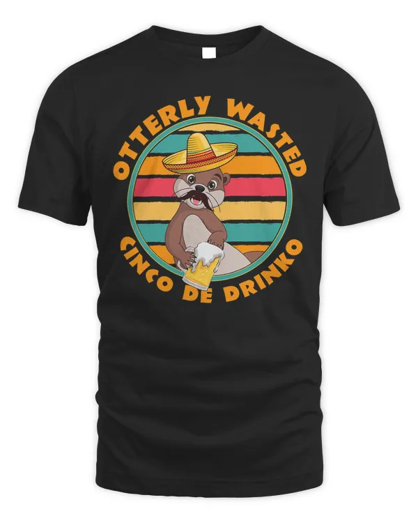 Cinco De Drinko Otterly Wasted Cinco De Mayo Party Otter