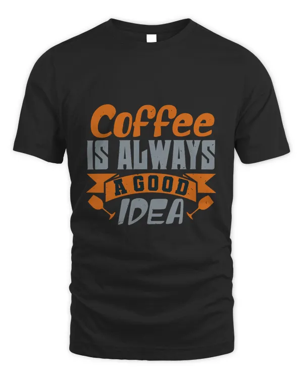 Coffee is always a good idea-01