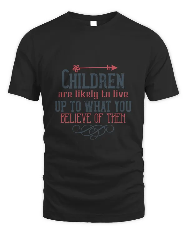 02Children are likely to live up to what you believe of them-01