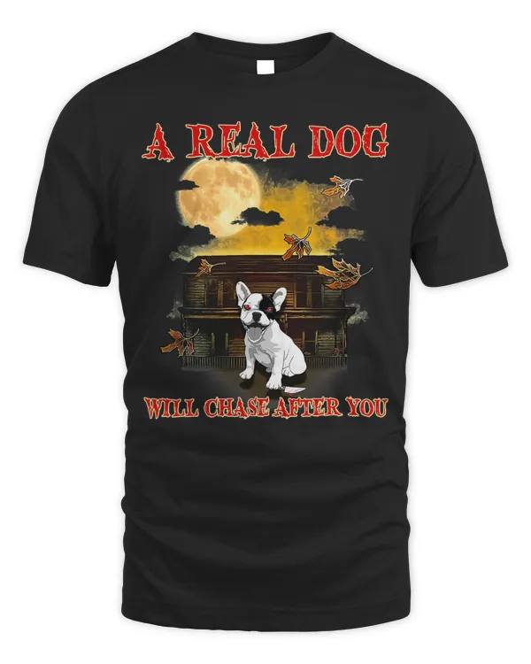French Bulldog A Real Dog Will Chase After You Halloween French Bulldog 336 Frenchie Dog