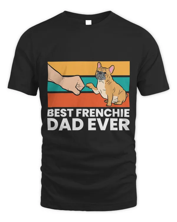 Best French Bulldog Dad Ever French Bulldog Dad Classic T-Shirt