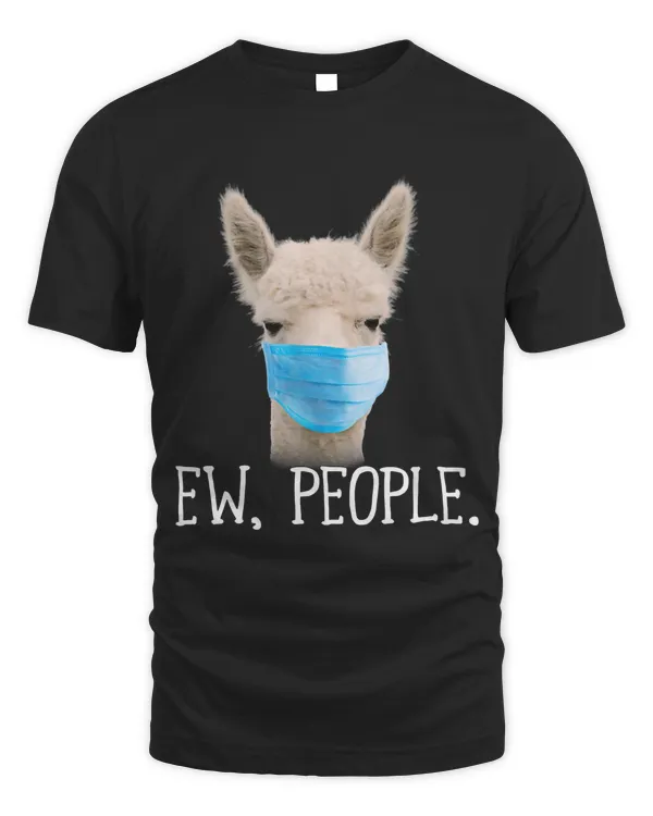 Ew People Llama Wearing Surgical Face Mask Alpaca Lover Gift T-Shirt