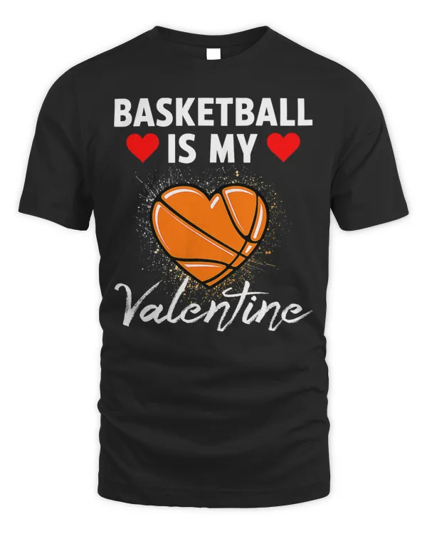 Basketball Funny Love Hearts Basketball Is My Valentine Sports Lover 140