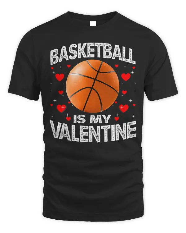 Basketball Funny Love Hearts Basketball Is My Valentine Sports Lover 149