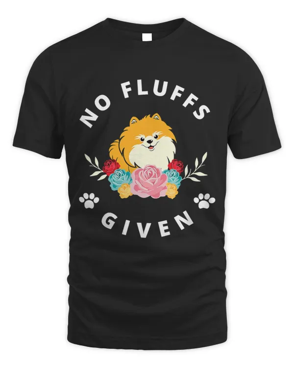 Gift for Pomeranian Dog Mom Dad No Fluffs Given Funny Pommie T-Shirt