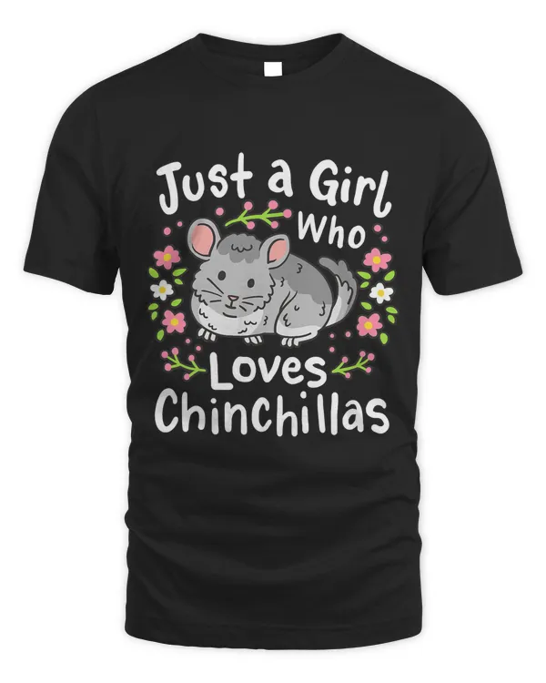 Chinchilla Funny Just a Girl Who Loves Chinchillas T-Shirt