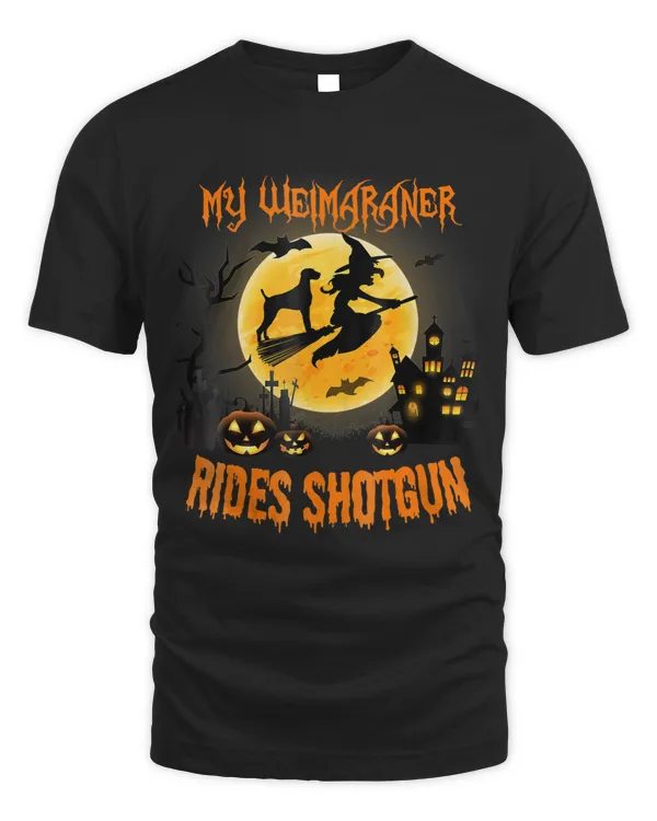 My WEIMARANER Rides Shotgun Halloween 2018 T-shirt