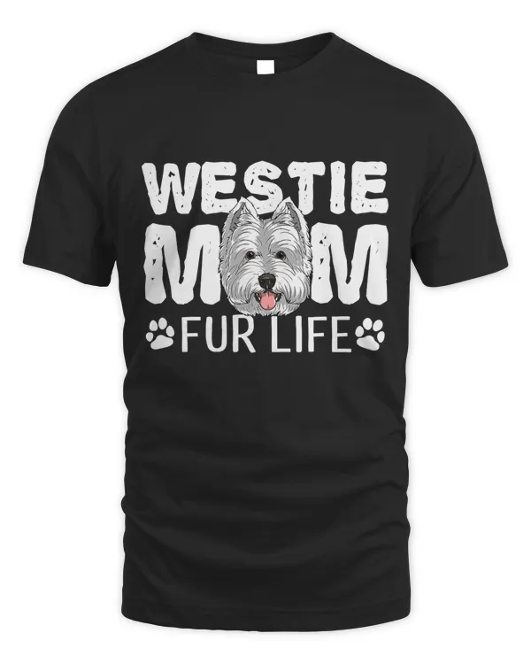 Westie Mom Fur Life Dog Mothers Day Gift Pun T-Shirt