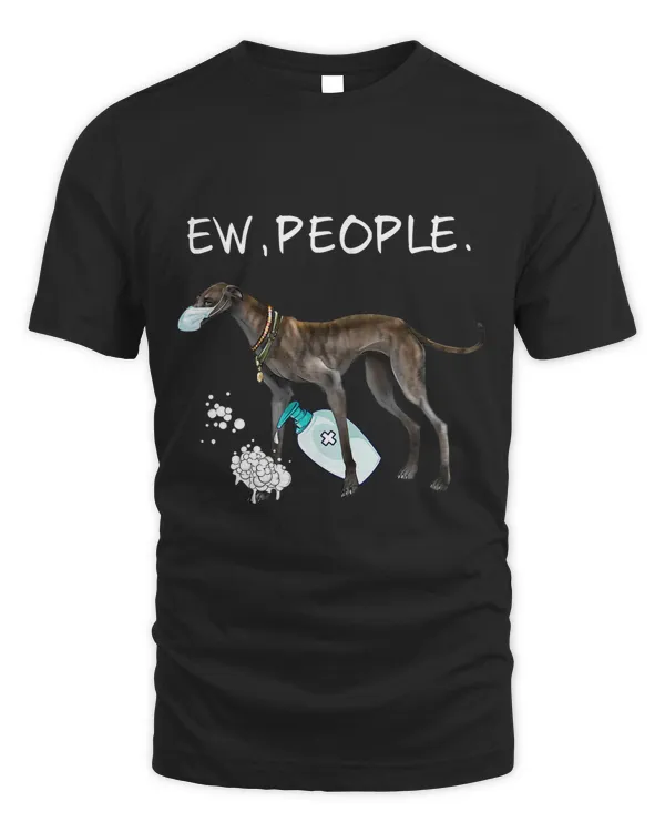 Funny Italian Greyhound Ew People Dog Lover Gift T-Shirt