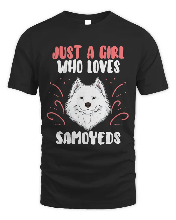 Just A Girl Who Loves Samoyeds Dog Puppy Costume T-Shirt