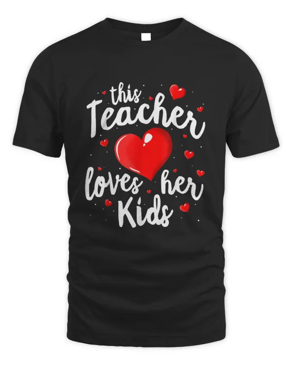Teacher Valentines Day Shirt This Teacher Loves Her Kids