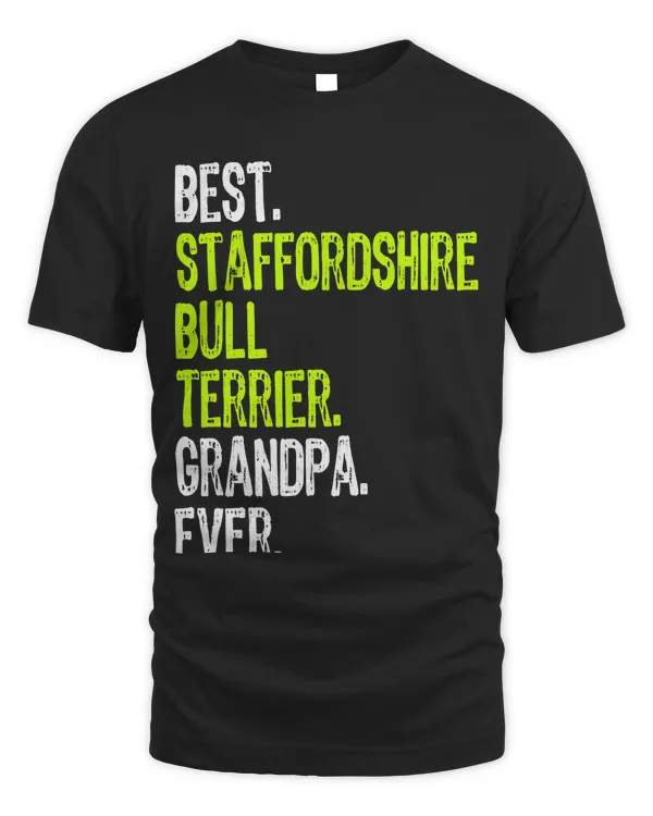 Best Staffordshire Bull Terrier Grandpa Ever Dog Lover T-Shirt